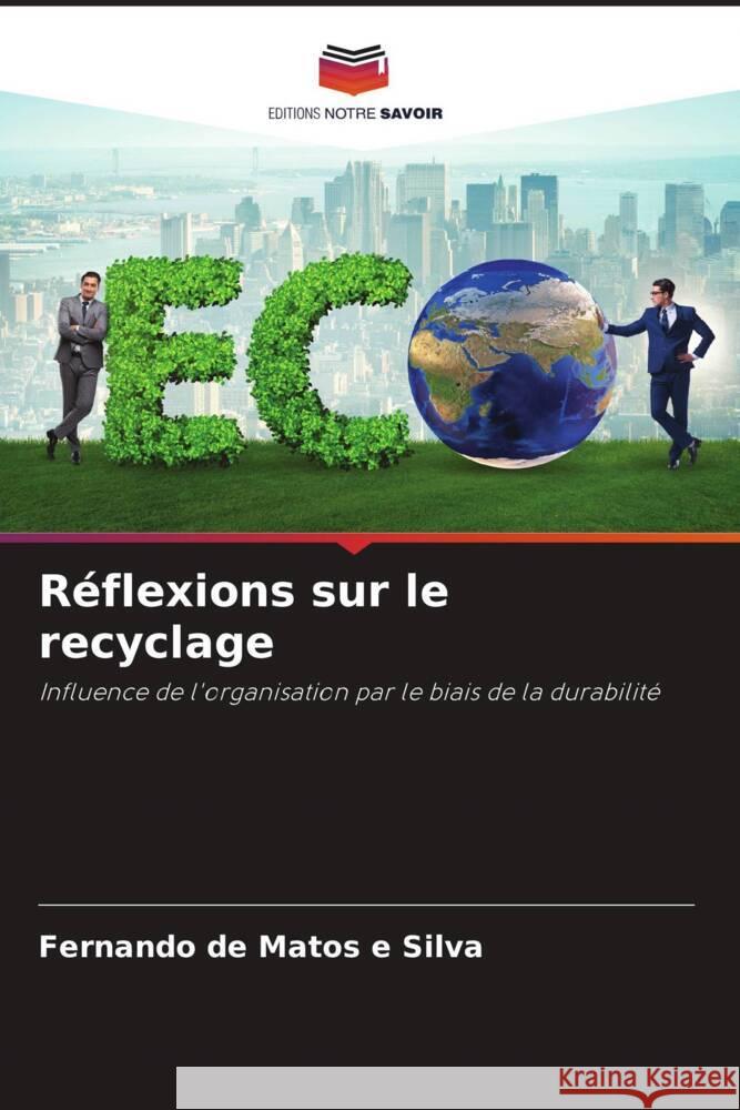 Réflexions sur le recyclage de Matos e Silva, Fernando 9786206297079 Editions Notre Savoir - książka