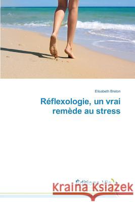 Réflexologie, Un Vrai Remède Au Stress Breton-E 9783639806533 Editions Vie - książka