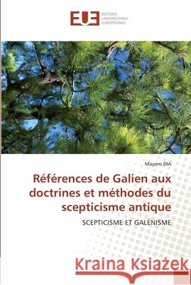 Références de galien aux doctrines et méthodes du scepticisme antique Dia-M 9786131551031 Editions Universitaires Europeennes - książka