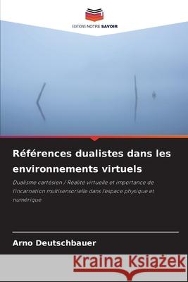 Références dualistes dans les environnements virtuels Deutschbauer, Arno 9786200734679 Editions Notre Savoir - książka