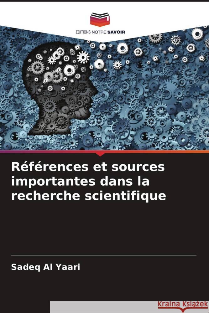 Références et sources importantes dans la recherche scientifique Al Yaari, Sadeq 9786204691787 Editions Notre Savoir - książka