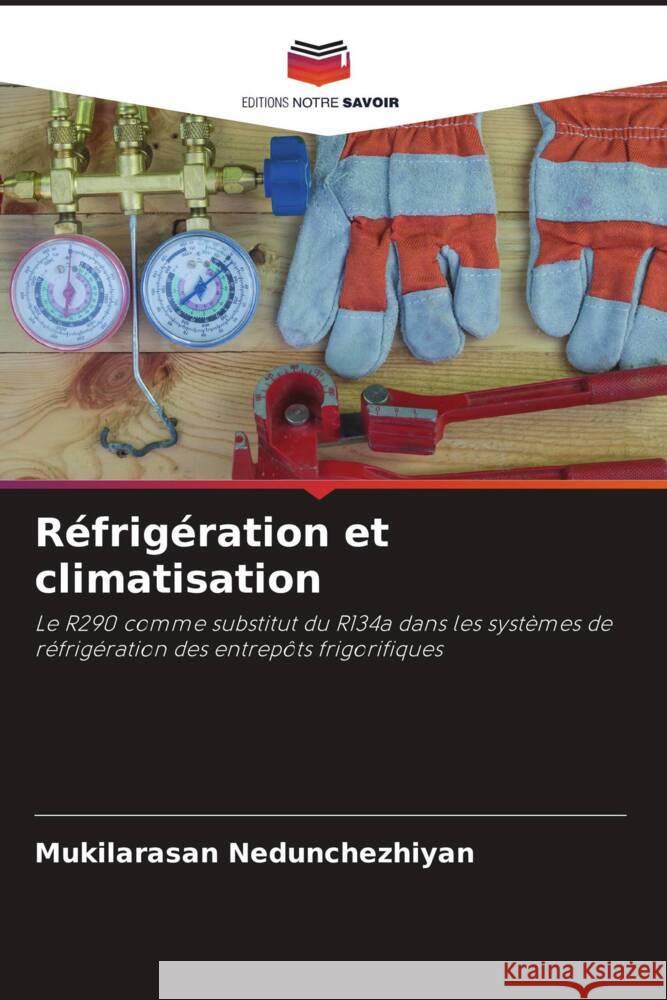 R?frig?ration et climatisation Mukilarasan Nedunchezhiyan 9786207991358 Editions Notre Savoir - książka