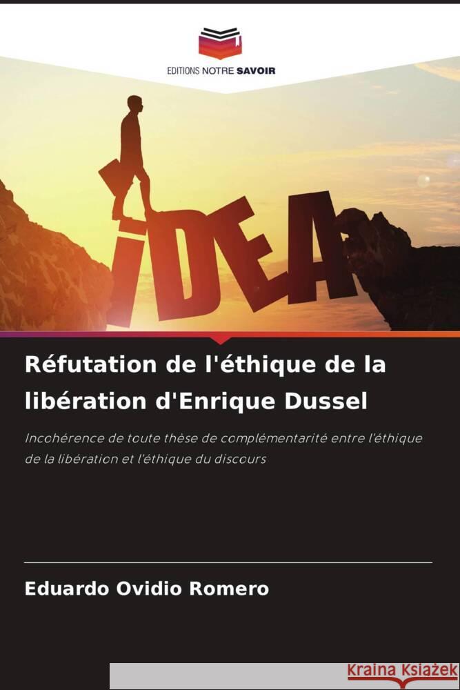 R?futation de l'?thique de la lib?ration d'Enrique Dussel Eduardo Ovidio Romero 9786207233458 Editions Notre Savoir - książka