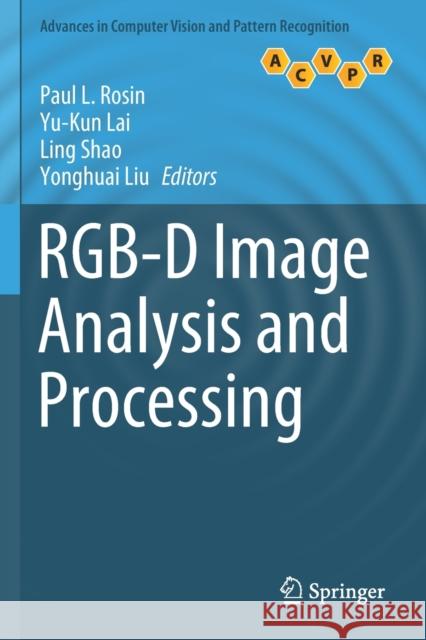 Rgb-D Image Analysis and Processing Paul L. Rosin Yu-Kun Lai Ling Shao 9783030286057 Springer - książka