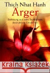 Ärger : Befreiung aus dem Teufelskreis destruktiver Emotionen Thich Nhat Hanh   9783442217816 Goldmann - książka