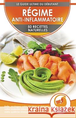Régime Anti-Inflammatoire: 50 Recettes Naturelles Pour Soulager Vos Douleurs, Guérir Votre Maladie Inflammatoire, Restaurer Votre Système Immunit Murphy, Abigail 9781774351390 A&g Direct Inc. - książka