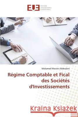Régime Comptable Et Fical Des Sociétés d'Investissements Abdesslem-M 9783841664518 Omniscriptum - książka