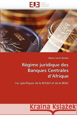 Régime juridique des banques centrales d''afrique Bamba-B 9786131580598 Editions Universitaires Europeennes - książka