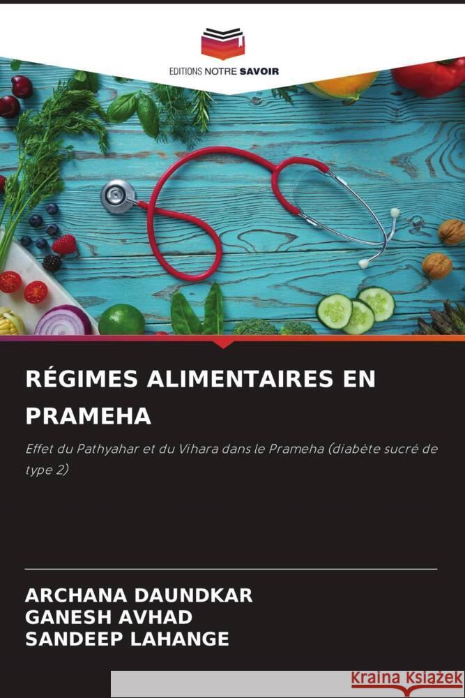 RÉGIMES ALIMENTAIRES EN PRAMEHA DAUNDKAR, ARCHANA, AVHAD, GANESH, Lahange, Sandeep 9786203199796 Editions Notre Savoir - książka