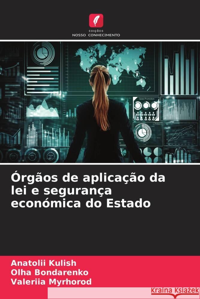 ?rg?os de aplica??o da lei e seguran?a econ?mica do Estado Anatolii Kulish Olha Bondarenko Valeriia Myrhorod 9786207175246 Edicoes Nosso Conhecimento - książka