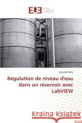 Régulation de niveau d'eau dans un réservoir avec LabVIEW Sakly, Mouadh 9783841748515 Éditions universitaires européennes - książka