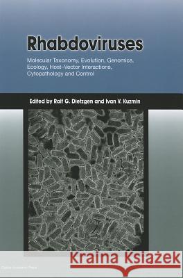 Rhabdoviruses: Molecular Taxonomy, Evolution, Genomics, Ecology, Host-Vector Interactions, Cytopathology and Control Dietzgen, Ralf G. 9781908230119 Caister Academic Press - książka