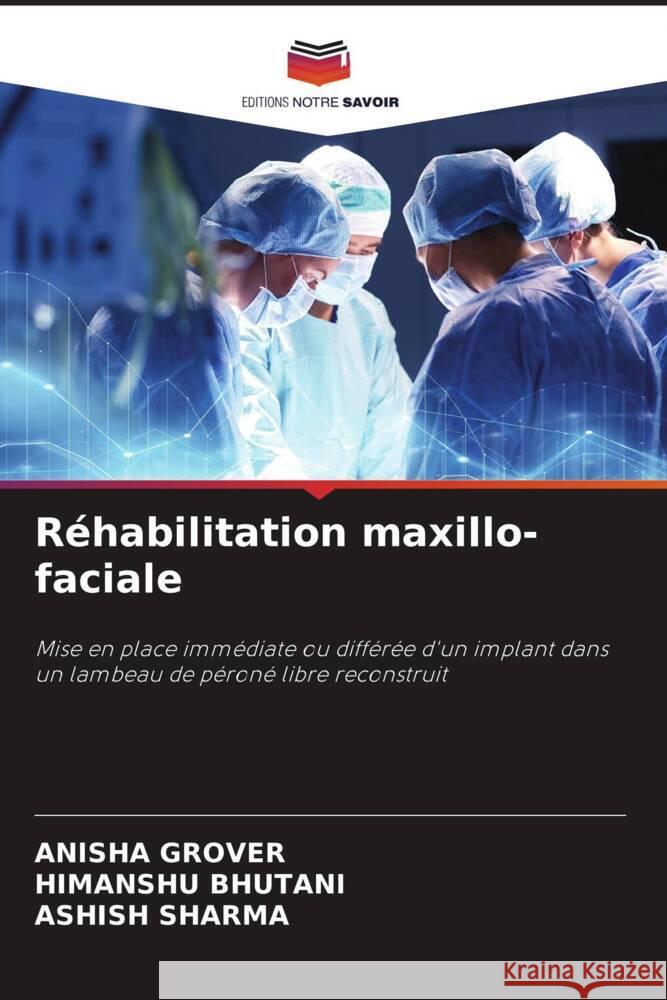 R?habilitation maxillo-faciale Anisha Grover Himanshu Bhutani Ashish Sharma 9786208053666 Editions Notre Savoir - książka