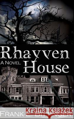 Rhayven House Frank E. Bittinger 9781533005267 Createspace Independent Publishing Platform - książka