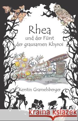 Rhea und der Fürst der grausamen Khyroi Gramelsberger, Kerstin 9783960744634 Papierfresserchens Mtm-Verlag - książka