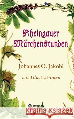 Rheingauer Märchenstunden Johannes O. Jakobi 9783732352180 Tredition Gmbh - książka