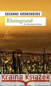 Rheingrund : Ein Wiesbaden-Krimi. Norma Tanns zweiter Fall Kronenberg, Susanne   9783899778014 Gmeiner - książka