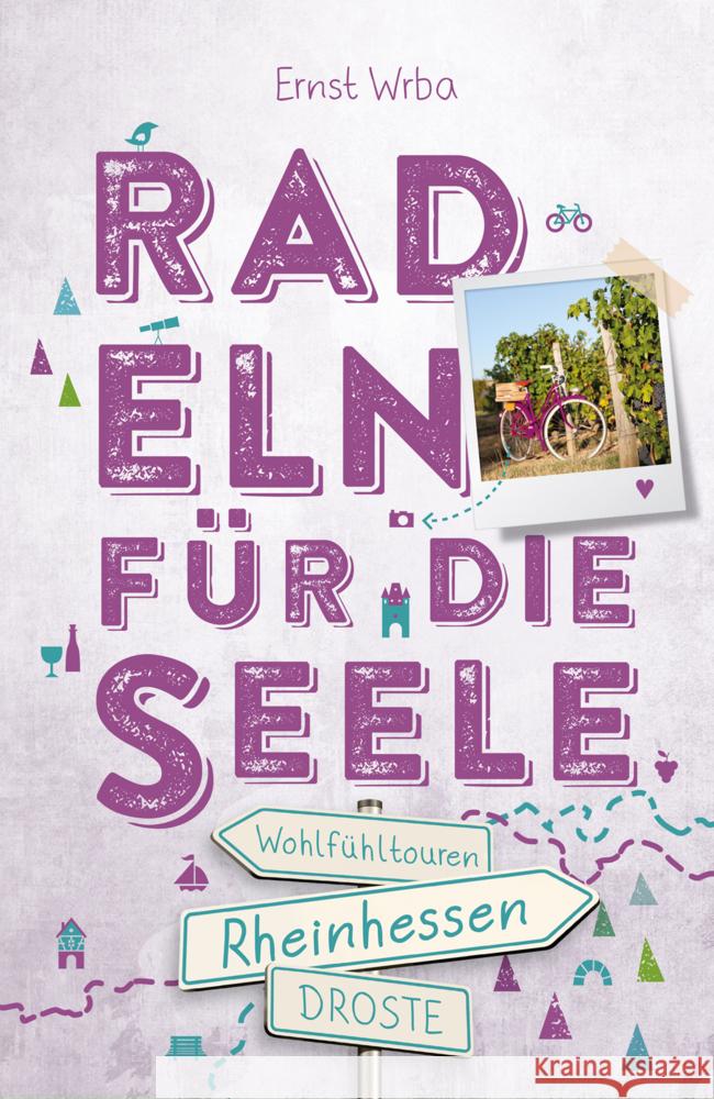 Rheinhessen. Radeln für die Seele Wrba, Ernst 9783770023523 Droste - książka