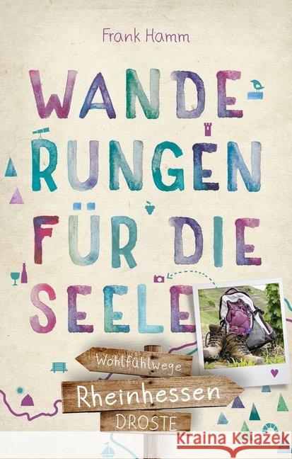 Rheinhessen. Wanderungen für die Seele : Wohlfühlwege Hamm, Frank 9783770021567 Droste - książka