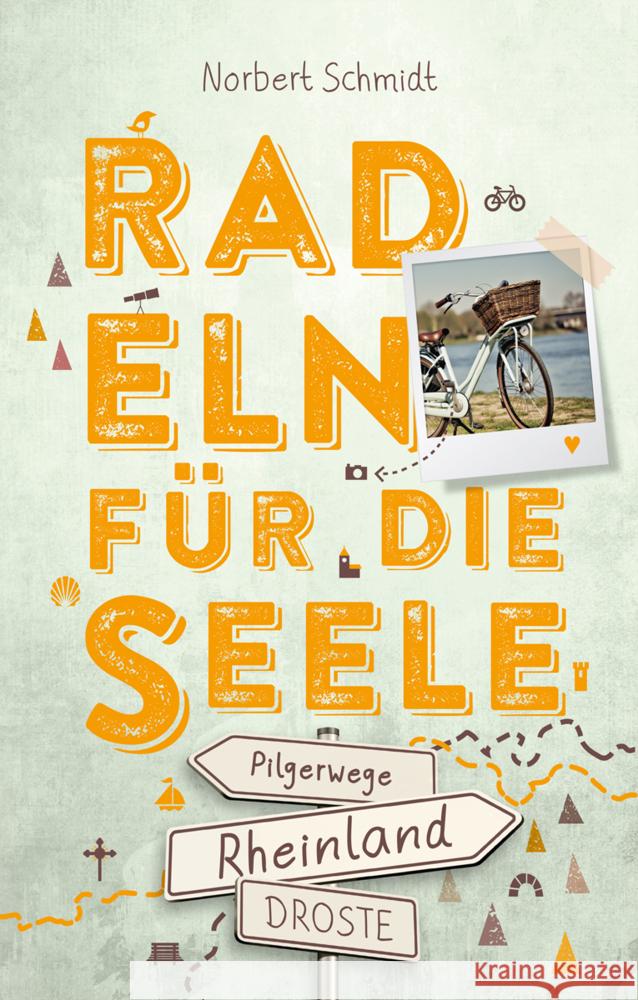 Rheinland - Pilgerwege. Radeln für die Seele Schmidt, Norbert 9783770022588 Droste - książka