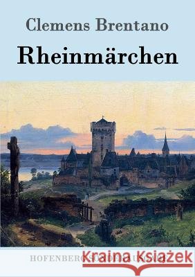 Rheinmärchen Clemens Brentano 9783861993100 Hofenberg - książka