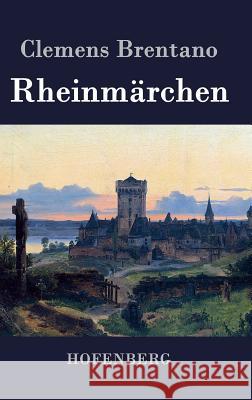 Rheinmärchen Clemens Brentano   9783843046794 Hofenberg - książka