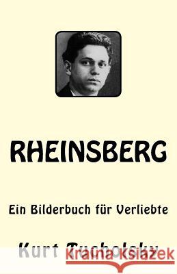 Rheinsberg: Ein Bilderbuch für Verliebte Tucholsky, Kurt 9781544811093 Createspace Independent Publishing Platform - książka