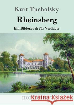 Rheinsberg: Ein Bilderbuch für Verliebte Kurt Tucholsky 9783843016490 Hofenberg - książka