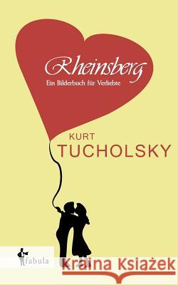 Rheinsberg: Ein Bilderbuch für Verliebte Kurt Tucholsky 9783958552807 Fabula Verlag Hamburg - książka