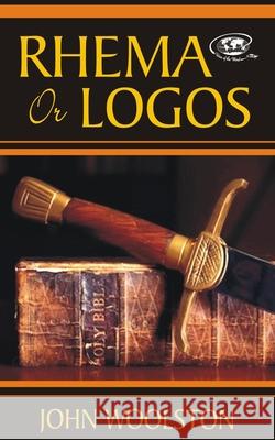 Rhema or Logos John Woolston 9781505910780 Createspace Independent Publishing Platform - książka