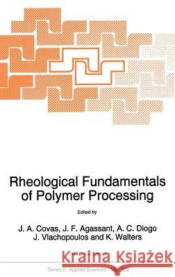 Rheological Fundamentals of Polymer Processing J. a. Covas J. F. Agassant A. C. Diogo 9780792337928 Springer - książka