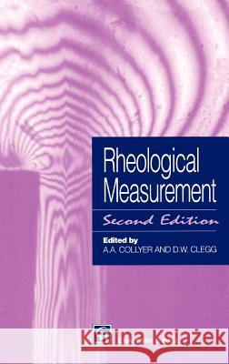 Rheological Measurement A. A. Collyer D. W. Clegg 9780412720307 Kluwer Academic Publishers - książka