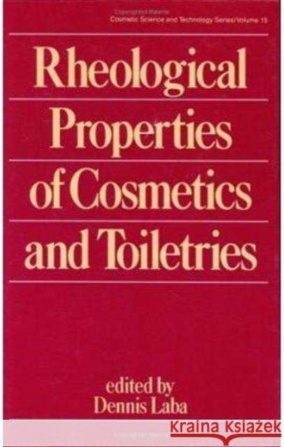 Rheological Properties of Cosmetics and Toiletries Dennis Laba Laba Laba Dennis Laba 9780824790905 CRC - książka
