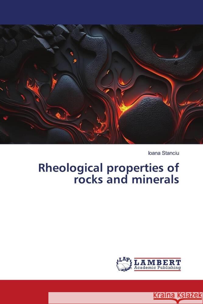 Rheological properties of rocks and minerals Stanciu, Ioana 9786206768081 LAP Lambert Academic Publishing - książka