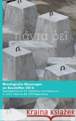 Rheologische Messungen an Baustoffen 2016 Kusterle, Wolfgang 9783734513145 Tredition Gmbh - książka