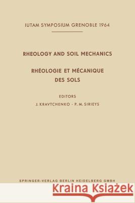 Rheology and Soil Mechanics / Rhéologie Et Mécanique Des Sols: Symposium Grenoble, April 1-8, 1964 / Symposium Grenoble, 1er-8 Avril 1964 Kravtchenko, Julien 9783662385999 Springer - książka