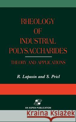 Rheology of Industrial Polysaccharides: Theory and Applications Romano Lapasin R. Lapasin Sabrina Pricl 9780834216860 Aspen Publishers - książka