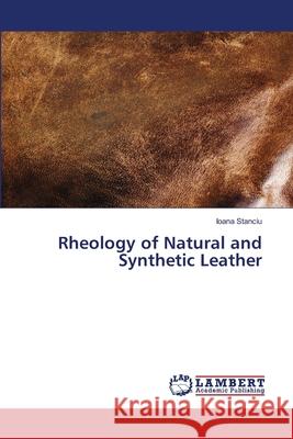 Rheology of Natural and Synthetic Leather Stanciu, Ioana 9786208454869 LAP Lambert Academic Publishing - książka