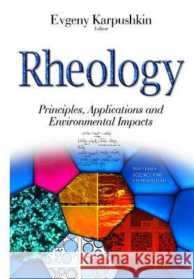 Rheology: Principles, Applications & Environmental Impacts Evgeny Karpushkin 9781634822237 Nova Science Publishers Inc - książka