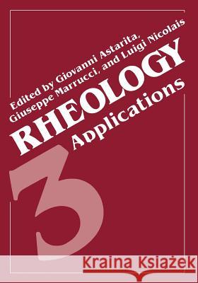 Rheology: Volume 3: Applications Astarita, Giovanni 9781468437485 Springer - książka