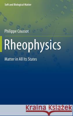 Rheophysics: Matter in All Its States Coussot, Philippe 9783319061474 Springer - książka