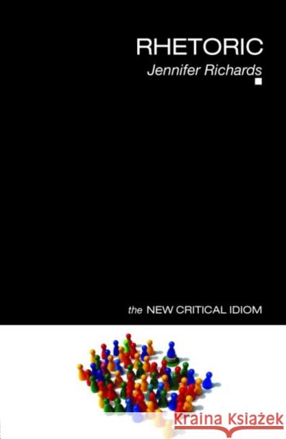 Rhetoric Jennifer Richards 9780415314374 Taylor & Francis Ltd - książka