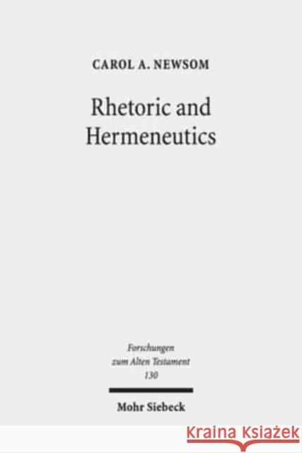Rhetoric and Hermeneutics: Approaches to Text, Tradition and Social Construction in Biblical and Second Temple Literature Newsom, Carol a. 9783161577239 Mohr Siebeck - książka