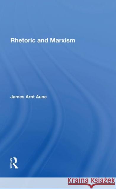 Rhetoric and Marxism Aune, James 9780367286026 Routledge - książka