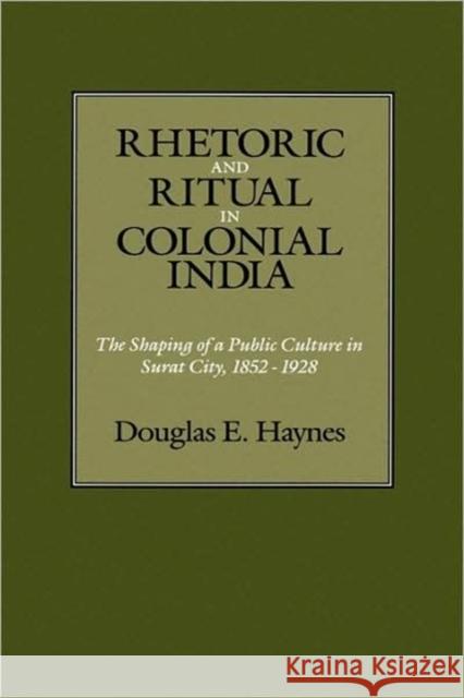 Rhetoric and Ritual in Colonial India Haynes, Douglas E. 9780520067257 University of California Press - książka