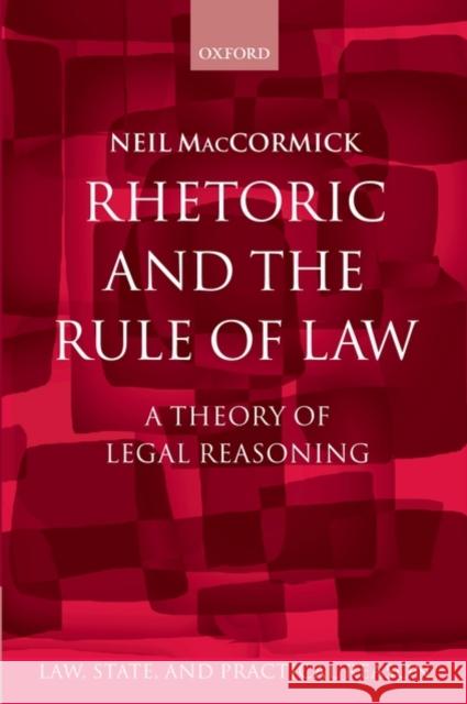 Rhetoric and the Rule of Law: A Theory of Legal Reasoning Maccormick, The Late 9780199571246  - książka