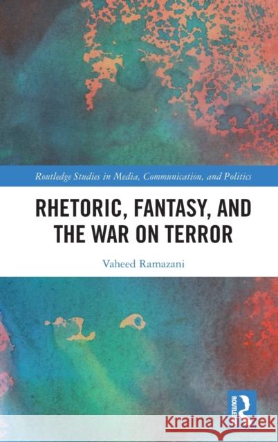 Rhetoric, Fantasy, and the War on Terror Ramazani Vaheed 9780367554064 Routledge - książka