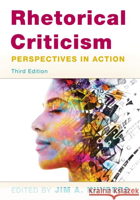 Rhetorical Criticism: Perspectives in Action Kuypers, Jim A. 9781538138137 ROWMAN & LITTLEFIELD - książka