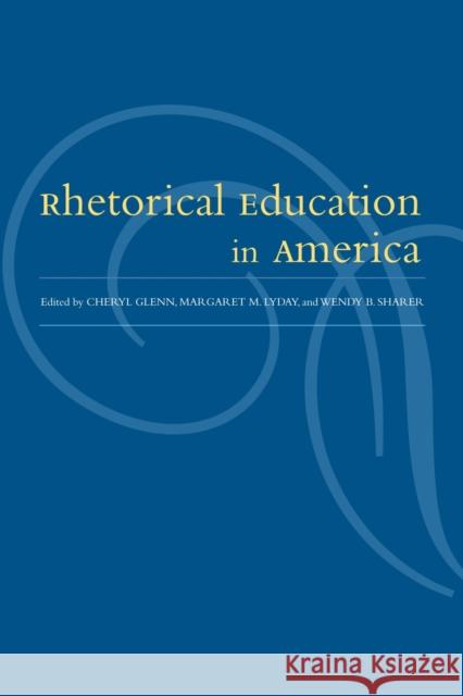 Rhetorical Education in America Glenn, Cheryl Jean 9780817355753 Not Avail - książka