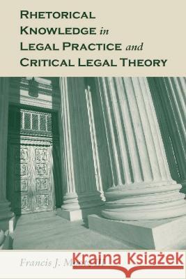 Rhetorical Knowledge in Legal Practice and Critical Legal Theory Francis J. Mootz 9780817360849 University Alabama Press - książka